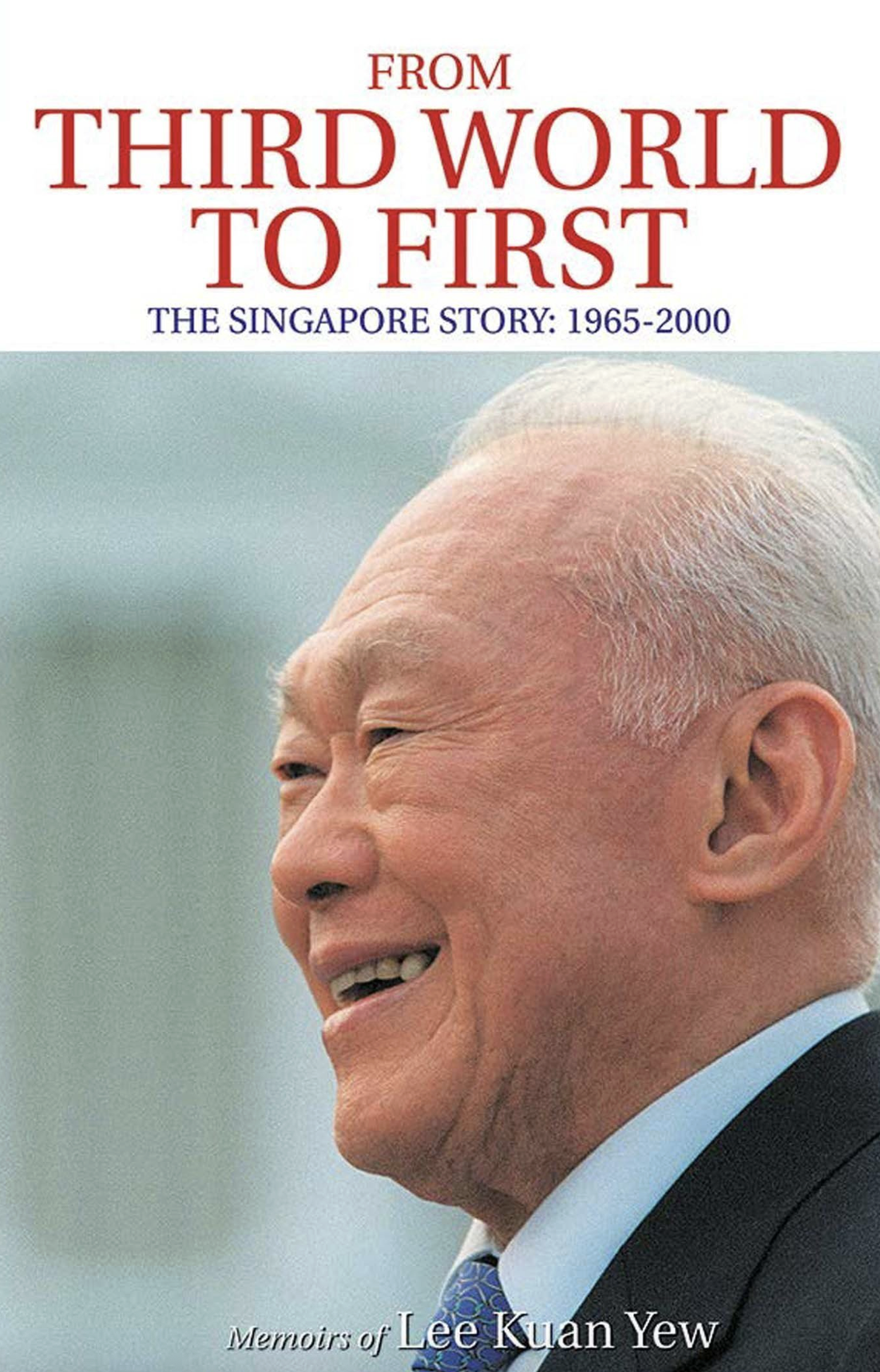 From Third World to First by Lee Kuan Yew